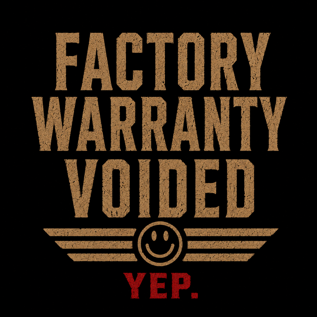 Factory Warranty Voided. Yep